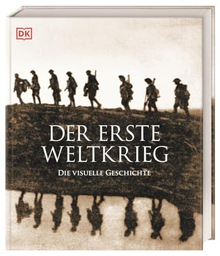 Der Erste Weltkrieg die visuelle Geschichte