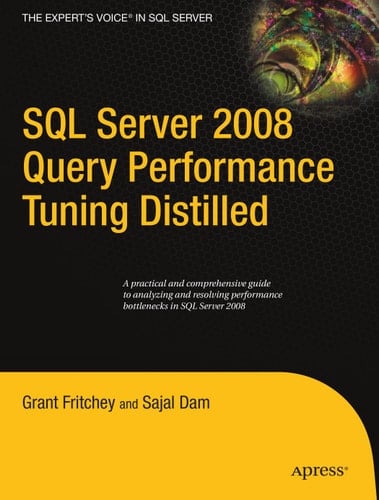 SQL Server 2008 Query Performance Tuning Distilled (Expert's Voice in SQL Server)