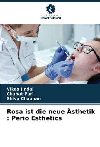 Rosa ist die neue Ästhetik : Perio Esthetics (German Edition)