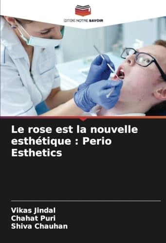 Le rose est la nouvelle esthétique : Perio Esthetics (French Edition)