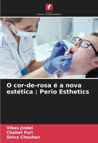 O cor-de-rosa é a nova estética : Perio Esthetics (Portuguese Edition)