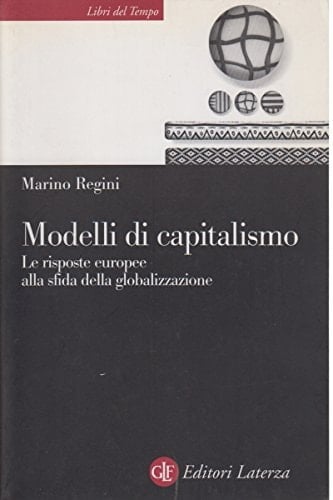 Modelli di capitalismo le risposte europee alla sfida della globalizzazione