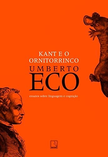 kant e o ornitorrinco ensaios sobre linguagem e cognicao