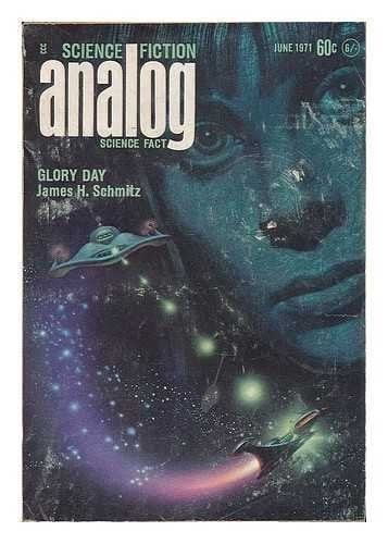 Analog Science Fiction and Fact, June 1971 Schmitz's GLORY DAY (Volume LXXXVII No. 4)