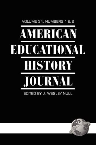 American Educational History Journal Vol 34 Issue 1 & 2