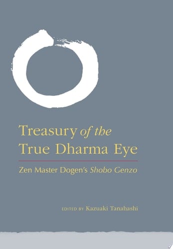Treasury of the True Dharma Eye Zen Master Dogen's Shobo Genzo