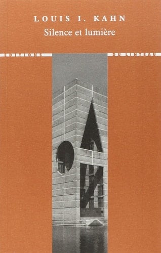 Silence et lumière choix de conférences et d'entretiens, 1955-1974