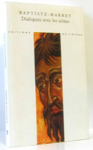 Dialogues avec les icônes, ou, La lumière de la peinture