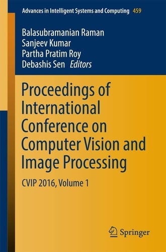 Proceedings of International Conference on Computer Vision and Image Processing CVIP 2016, Volume 1