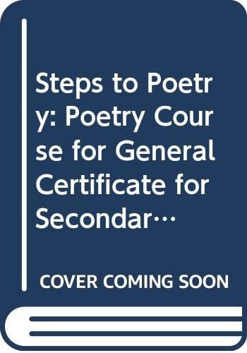 Steps to Poetry A Poetry Course for GCSE