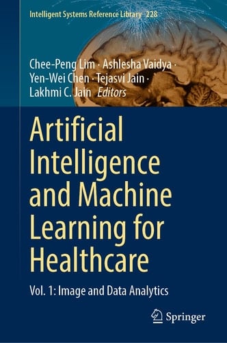 Artificial Intelligence and Machine Learning for Healthcare Vol. 1: Image and Data Analytics
