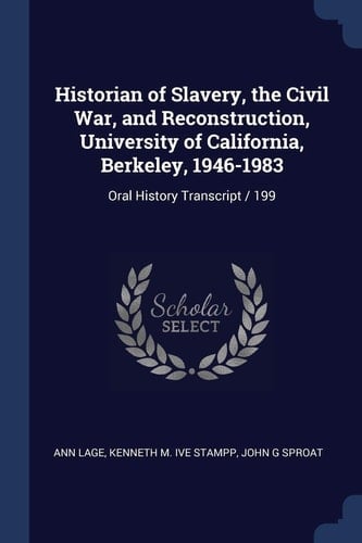 Historian of Slavery, the Civil War, and Reconstruction, University of California, Berkeley, 1946-1983 Oral History Transcript / 199
