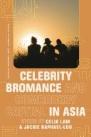 Celebrity Bromance and Comradery Capital in Asia