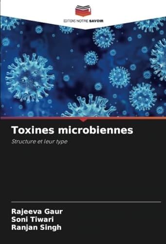 Toxines microbiennes: Structure et leur type (French Edition)