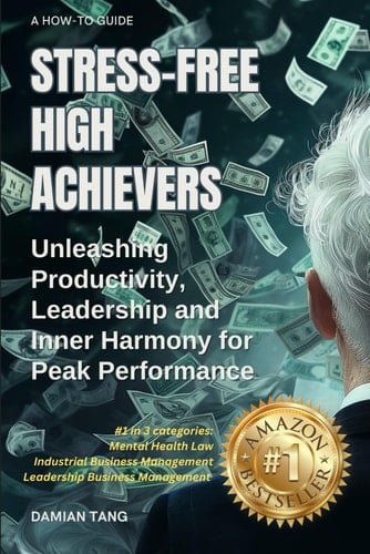 STRESS-FREE HIGH ACHIEVERS: Unleashing Productivity, Leadership and Inner Harmony for Peak Performance