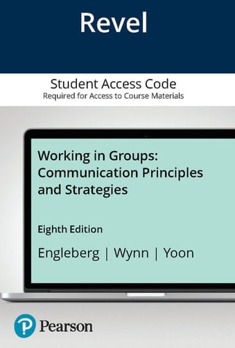 Revel Access Code for Working in Groups: Communication Principles and Strategies