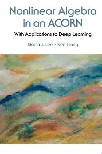 Nonlinear Algebra in an ACORN: With Applications to Deep Learning