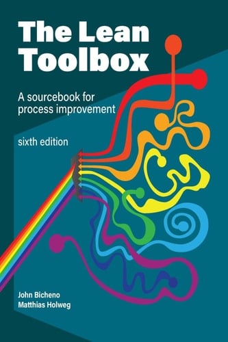 The Lean Toolbox Sixth Edition A Sourcebook for Process Improvement