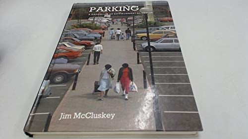 Parking: A handbook of environmental design