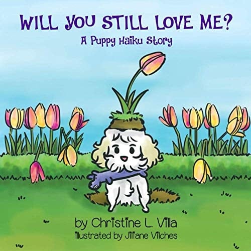 Wil You Still Love Me A Puppy Haiku Story