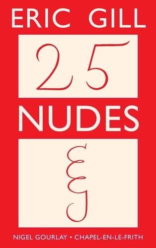 Twenty-Five Nudes Engraved by Eric Gill, with an Introduction