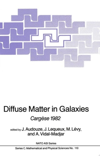 Diffuse Matter in Galaxies Cargèse 1982