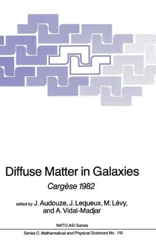 Diffuse Matter in Galaxies Cargèse 1982