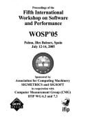 WOSP'05 Proceedings of the Fifth International Workshop on Software and Performance