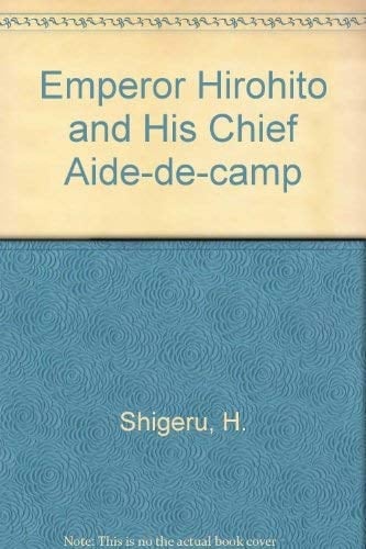 Emperor Hirohito and His Chief Aide De Camp the Honjo Diary, 1933-36 (English and Japanese Edition)
