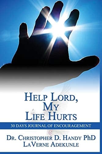 Help Lord, My Life Hurts 30Days Journal of Encouragement 30Days Journal