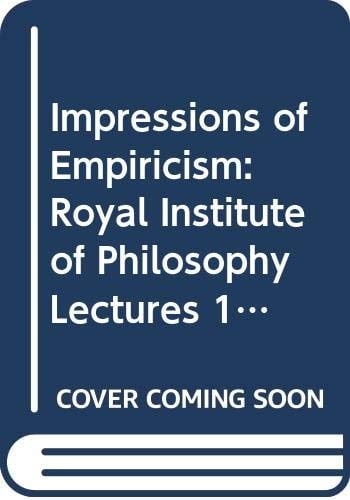 Impressions of Empiricism Royal Institute of Philosophy Lectures 1974-1975