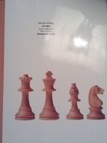 Business Strategy - Wilmington University Custom Edition MBA 8800