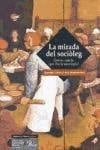 La mirada del sociòleg: Què és, què fa, que diu la sociologia (Biblioteca oberta) (Catalan Edition)
