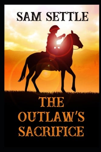 The Outlaw’s Sacrifice (Colt Fleming)