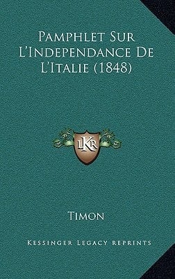 Pamphlet Sur L'Independance De L'Italie (1848) (French Edition)