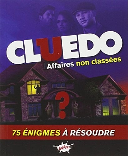 Cluedo : affaires non classées 75 énigmes à résoudre
