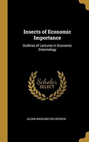 Insects of Economic Importance Outlines of Lectures in Economic Entomology