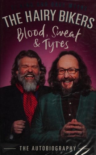 The Hairy Bikers Blood, Sweat and Tyres The Autobiography