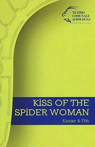 Kiss of the spider woman (Il bacio della donna ragno)