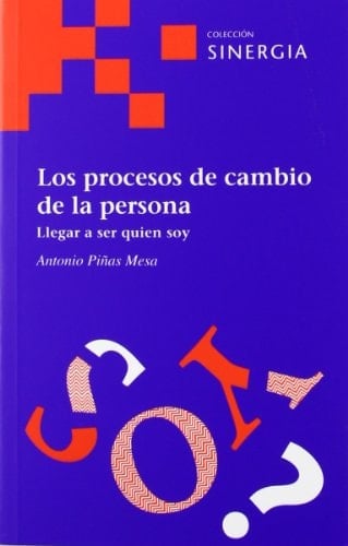 Los procesos de cambio de la persona Llegar a ser quien soy