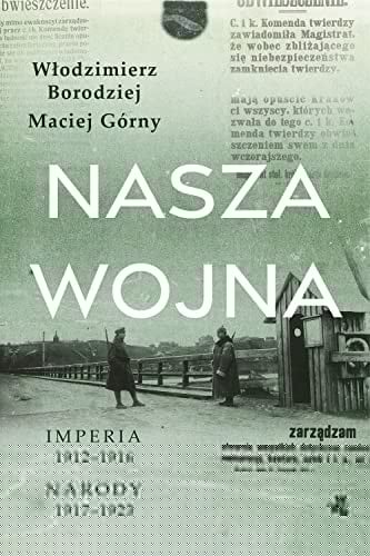 Nasza wojna: Imperia 1912-1916 ; T. 2, Narody 1917-1923