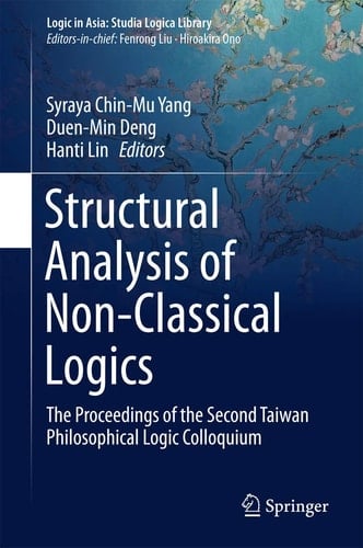 Structural Analysis of Non-Classical Logics The Proceedings of the Second Taiwan Philosophical Logic Colloquium