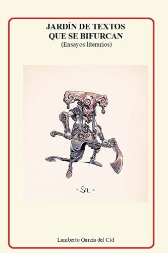 Jardín de Textos Que Se Bifurcan (Ensayos Literarios)