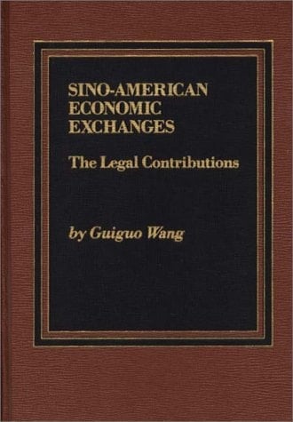 Sino-American Economic Exchanges The Legal Contributions