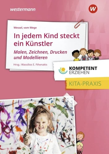 In jedem Kind steckt ein Künstler malen, zeichnen, drucken und modellieren