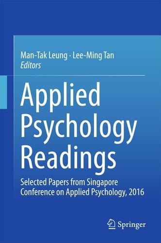Applied Psychology Readings Selected Papers from Singapore Conference on Applied Psychology, 2016