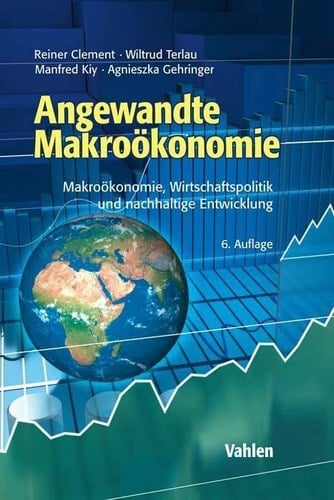 Angewandte Makroökonomie Makroökonomie, Wirtschaftspolitik und nachhaltige Entwicklung