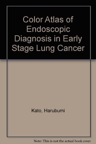 Color Atlas of Endoscopic Diagnosis in Early Stage Lung Cancer