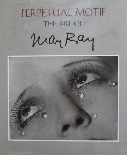 Perpetual Motif The Art of Man Ray : Washington National Museum of American Art, Smithsonian Institution, [2.12.1988-20.2.1989]