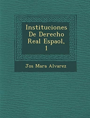 Instituciones De Derecho Real Espaol, 1